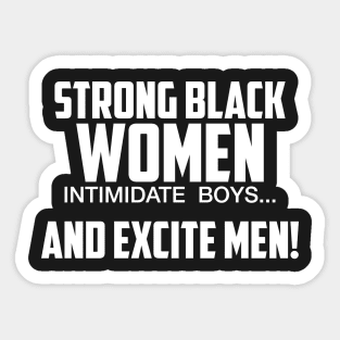 Strong Black Women Excite Men | African American Sticker